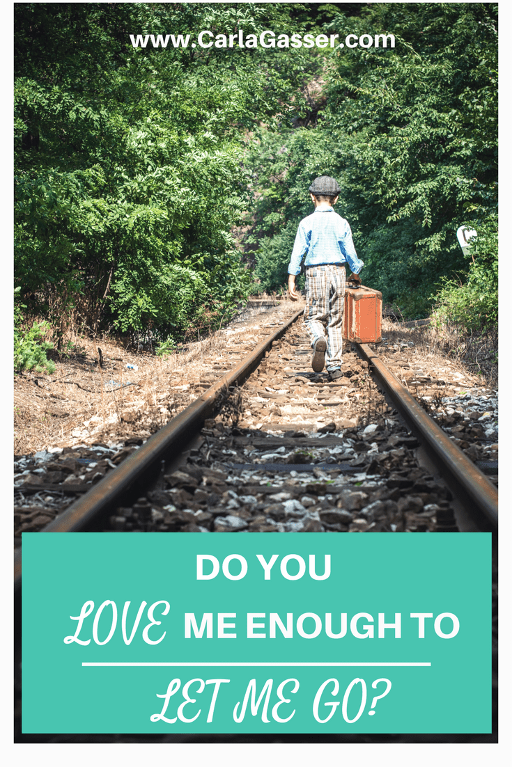 DO YOU LOVE ME ENOUGH TO LET ME GO? | Carla Gasser