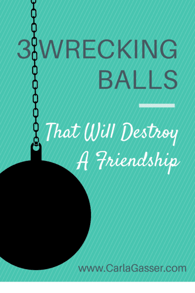 3 Wrecking Balls that Will Destroy a Friendship
