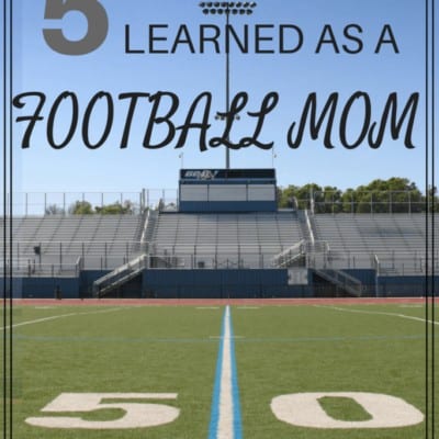 5 LESSONS I LEARNED AS A FOOTBALL MOM